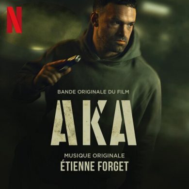 Etienne Forget - AKA (Soundtrack from the Netflix Film)