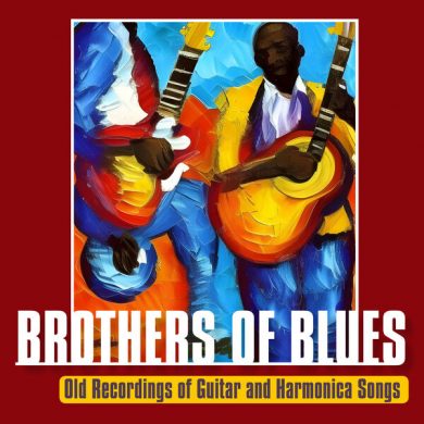 Brothers of Blues - Old Recordings of Guitar and Harmonica Songs